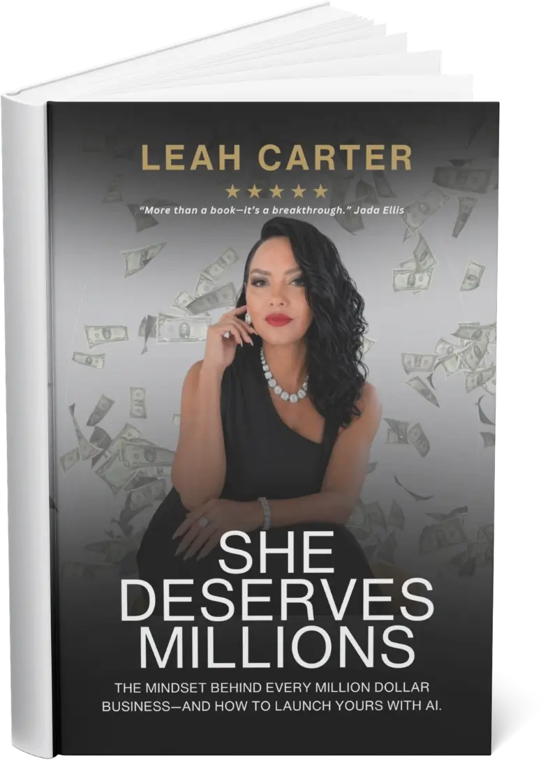 She Deserves Millions book by Leah Carter, a business and mindset guide for women to build million-dollar businesses using AI, coming soon on Amazon.